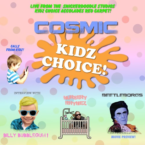 Cosmic Kidz Choice!