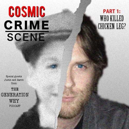 Cosmic Crime Scene (feat. Generation Why)